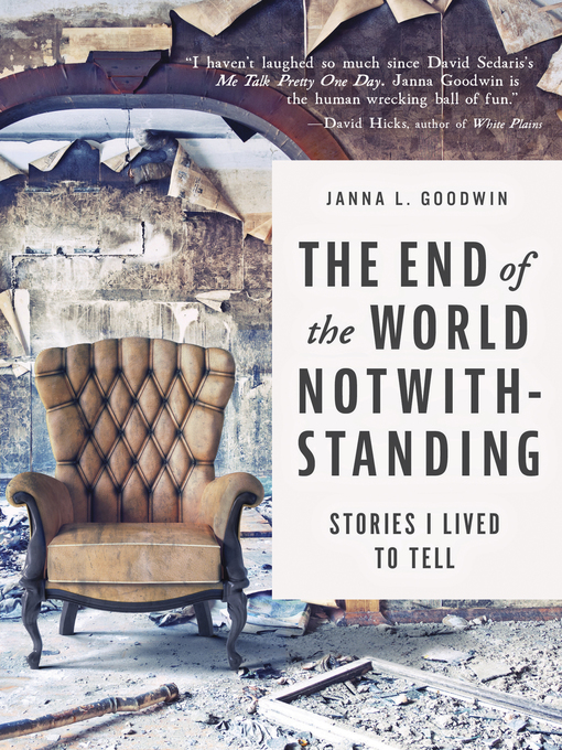 Title details for The End of the World Notwithstanding by Janna L. Goodwin - Available